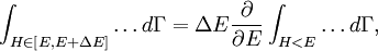 \int_{H \in \left[ E, E+\Delta E \right]} \ldots d\Gamma  = \Delta E \frac{\partial}{\partial E} \int_{H < E} \ldots d\Gamma,