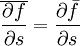 \overline{\frac{\partial f}{\partial s}} = \frac{\partial \bar{f}}{\partial s}