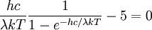 {hc\over\lambda kT }{1\over 1-e^{-h c/\lambda kT}}-5=0