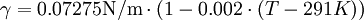 \gamma = 0.07275 \mathrm{ N/m} \cdot (1-0.002 \cdot (T - 291 K))