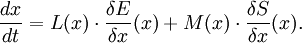 \frac{dx}{dt}=L(x)\cdot\frac{\delta E}{\delta x}(x)+M(x)\cdot\frac{\delta S}{\delta x}(x).