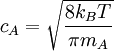 c_A = \sqrt \frac{8 k_B T}{\pi m_A}