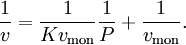 \frac{1}{v}=\frac{1}{Kv_\mathrm{mon}}\frac{1}{P}+\frac{1}{v_\mathrm{mon}}.