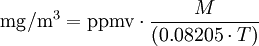 \mathrm{mg}/\mathrm{m}^3 = \mathrm{ppmv}\cdot \frac{M}{(0.08205\cdot T)}