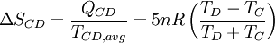 \Delta S_{CD} = {Q_{CD} \over T_{CD, avg}} = 5 n R \left( {T_D - T_C \over T_D + T_C } \right)