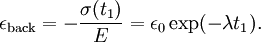 \epsilon_\mathrm{back} = -\frac {\sigma(t_1)} E = \epsilon_0 \exp (-\lambda t_1).