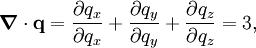 \boldsymbol\nabla \cdot \mathbf{q} = \frac{\partial q_{x}}{\partial q_{x}} +  \frac{\partial q_{y}}{\partial q_{y}} +  \frac{\partial q_{z}}{\partial q_{z}} = 3,