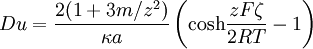\ Du = \frac{2(1+3m/z^2)}{{\kappa}a}\left(\mathrm{cosh}\frac{zF\zeta}{2RT}-1\right)