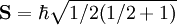 \mathbf{S} = \hbar\sqrt{1/2(1/2+1)}