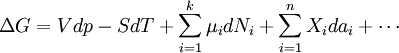 \Delta G = Vdp-SdT+\sum_{i=1}^k \mu_i dN_i + \sum_{i=1}^n X_i da_i + \cdots \,