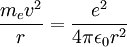 \frac{m_e v^2}{r} = \frac{e^2}{4 \pi \epsilon_0 r^2 } \