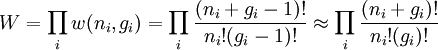 W = \prod_i w(n_i,g_i) =  \prod_i \frac{(n_i+g_i-1)!}{n_i!(g_i-1)!} \approx\prod_i \frac{(n_i+g_i)!}{n_i!(g_i)!}