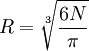 R = \sqrt[3]{6N\over\pi}