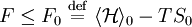 F \leq F_{0} \ \stackrel{\mathrm{def}}{=}\  \langle \mathcal{H} \rangle_{0} -T S_{0}