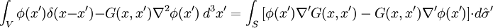 \int_V \phi(x') \delta(x - x') - G(x,x') \nabla^2\phi(x')\ d^3x' = \int_S \left[\phi(x')\nabla' G(x,x') - G(x,x')\nabla'\phi(x')\right] \cdot d\hat\sigma'