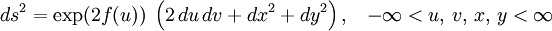 ds^2 = \exp(2 f(u)) \; \left( 2 \, du \, dv + dx^2 + dy^2 \right), \; \; \; -\infty < u, \, v, \, x, \, y < \infty