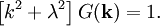 \left[ k^2 + \lambda^2 \right] G(\mathbf{k}) = 1.