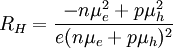 R_H=\frac{-n\mu_e^2+p\mu_h^2}{e(n\mu_e+p\mu_h)^2}