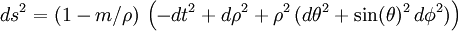 ds^2 = (1-m/\rho) \, \left( -dt^2 + d\rho^2 + \rho^2 \, ( d\theta^2 + \sin(\theta)^2 \, d\phi^2 ) \right)