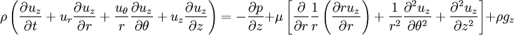 \rho \left(\frac{\partial u_z}{\partial t} + u_r \frac{\partial u_z}{\partial r} + \frac{u_{\theta}}{r} \frac{\partial u_z}{\partial \theta} + u_z \frac{\partial u_z}{\partial z}\right) =  -\frac{\partial p}{\partial z} + \mu \left[\frac{\partial}{\partial r}\frac{1}{r}\left( \frac{\partial ru_z}{\partial r}\right) + \frac{1}{r^2}\frac{\partial^2 u_z}{\partial \theta^2} + \frac{\partial^2 u_z}{\partial z^2}\right] + \rho g_z