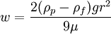 w=\frac{2(\rho_p-\rho_f)gr^2}{9\mu}