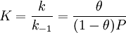 K=\frac{k}{k_{-1}}=\frac{\theta}{(1-\theta)P}