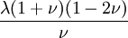 \frac{\lambda(1+\nu)(1-2\nu)}{\nu}