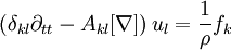 (\delta_{kl} \partial_{tt}-A_{kl}[\nabla]) \, u_l  = \frac{1}{\rho} f_k