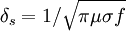 \delta_s=1/\sqrt{\pi\mu\sigma f}