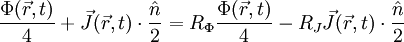 \frac{\Phi(\vec{r},t)}{4}+\vec{J}(\vec{r},t)\cdot \frac{\hat{n}}{2}=R_{\Phi}\frac{\Phi(\vec{r},t)}{4}-R_{J}\vec{J}(\vec{r},t)\cdot \frac{\hat{n}}{2}