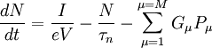 \frac{dN}{dt} = \frac{I}{eV} - \frac{N}{\tau_n} - \sum_{\mu=1}^{\mu=M}G_\mu P_\mu