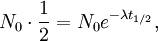 N_0\cdot\frac{1}{2} = N_0 e^{-\lambda t_{1/2}}, \,