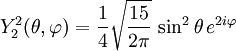 Y_{2}^{2}(\theta,\varphi)={1\over 4}\sqrt{15\over 2\pi}\, \sin^{2}\theta \, e^{2i\varphi}