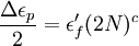 \frac {\Delta \epsilon_p} {2} = \epsilon_f '(2N)^c