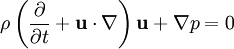 \rho\left( \frac{\partial}{\partial t}+{\bold u}\cdot\nabla \right){\bold u}+\nabla p=0