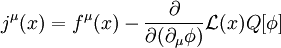 j^{\mu}(x)=f^\mu(x)-\frac{\partial}{\partial (\partial_\mu \phi)}\mathcal{L}(x) Q[\phi] \,