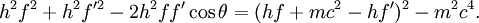 h^2 f^2 + h^2 f'^2 - 2h^2 ff' \cos \theta = (hf + mc^2 - hf')^2 - m^2c^4 . \,