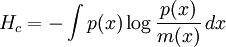 H_c=-\int p(x)\log\frac{p(x)}{m(x)}\,dx