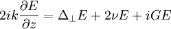 2ik\frac{\partial E}{\partial z}= \Delta_{\perp}E +  2 \nu E + i G E