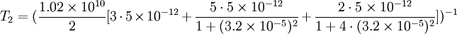 T_2=(\frac{1.02\times 10^{10}}{2}[3\cdot 5\times 10^{-12} + \frac{5\cdot 5\times 10^{-12} }{1 + (3.2\times 10^{-5} )^2} + \frac{ 2\cdot 5\times 10^{-12} }{1 + 4\cdot (3.2\times 10^{-5} )^2}])^{-1}