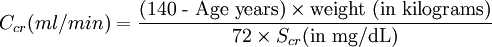 {C_{cr} (ml/min)} = \frac { \mbox{(140 - Age years)} \times \mbox{weight (in kilograms)}} {72 \times S_{cr} \mbox{(in mg/dL)}}