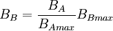 B_B = \frac {B_A}{B_{A max}} B_{B max}