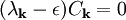 (\lambda_{\bold{k}} - \epsilon)C_{\bold{k}} = 0