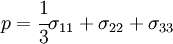 p=\cfrac{1}{3}{\sigma}_{11}+{\sigma}_{22}+{\sigma}_{33}