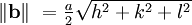 \|\mathbf{b}\|\ = \textstyle\frac{a}{2}\sqrt{h^2+k^2+l^2}