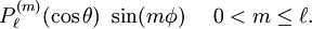 P_\ell^{(m)}(\cos \theta)\ \sin (m\phi)\ \ \ \ 0 < m \le \ell.