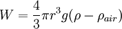 W = \frac{4}{3} \pi r^3 g(\rho - \rho_{air}) \,