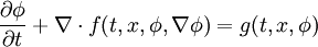 \frac{\partial \phi}{\partial t } + \nabla \cdot f(t,x,\phi,\nabla\phi) = g(t,x,\phi)