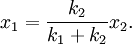 x_1 = \frac{k_2}{k_1 + k_2} x_2 . \,