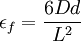 \epsilon_f = \frac{6Dd}{L^2}